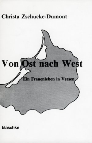 Von Ost nach West. Ein Frauenleben in Versen