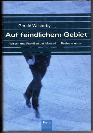 Auf feindlichem Gebiet. Wissen und Praktiken des Mossad im Business nutzen.