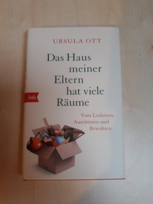 gebrauchtes Buch – Ursula Ott – Das Haus meiner Eltern hat viele Räume - Vom Loslassen, Ausräumen und Bewahren