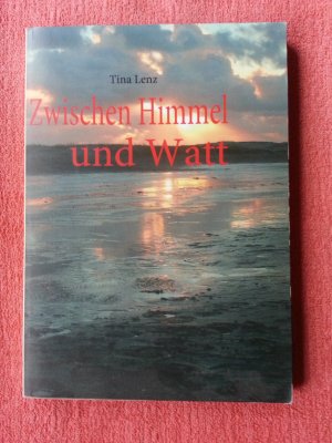 gebrauchtes Buch – Tina Lenz – Zwischen Himmel und Watt