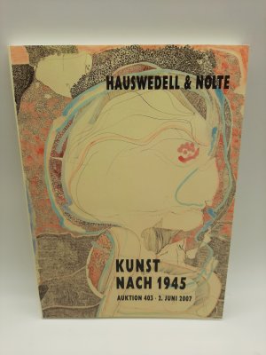 gebrauchtes Buch – Hauswedell & Nolte – Kunst nach 1945, Auktion 403, 2. Juni 2007