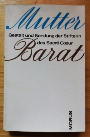 antiquarisches Buch – Vermehren / Smith – Mutter Barat   -   Gestalt und Sendung der Stifterin des Sacré Coeur