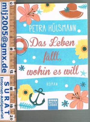 gebrauchtes Buch – Petra Hülsmann – Das Leben fällt, wohin es will. Roman.