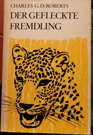 antiquarisches Buch – Roberts, Charles G – Der gefleckte Fremdling antiquarisches Buch – Roberts, Charles G – Der gefleckte Fremdling