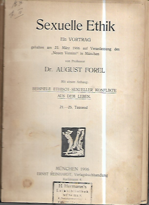 Sexuelle Ethik., Ein Vortrag gehalten am 23. März 1906 auf Veranlassung des "Neuen Vereins" in München. Mit einem Anhang: Beispiele ethisch-sexueller […]