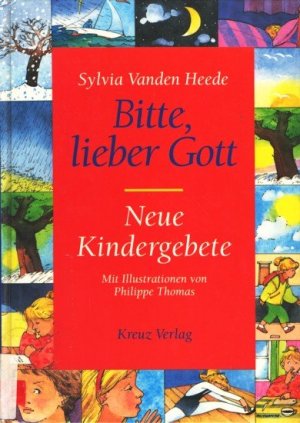 Bitte, lieber Gott. Neue Kindergebete