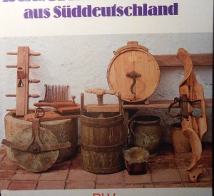 gebrauchtes Buch – Torsten Gebhard – Alte bäuerliche Geräte aus Süddeutschland : 2., neu bearb. u. erw. Auflage