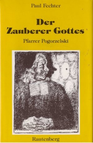 Der Zauberer Gottes - Pfarrer Pogorzelski. Eine Komödie