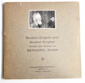 Spoken English and Broken English. Written and Spoken by Bernard Shaw. - Zwei Original-Schellackplatten.