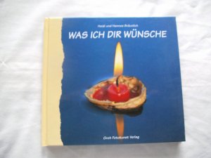 gebrauchtes Buch – Bräunlich, Heidi; Bräunlich, Hannes – Was ich Dir wünsche