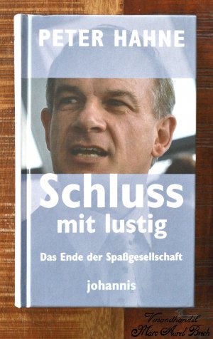 gebrauchtes Buch – Peter Hahne – Schluss mit lustig! - Das Ende der Spassgesellschaft