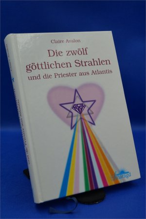 gebrauchtes Buch – Claire Avalon – Die zwölf göttlichen Strahlen und die Priester aus Atlantis + :::Geschenk:::