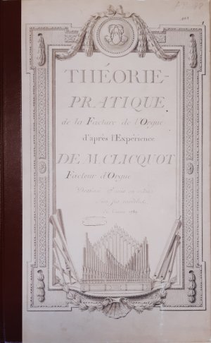 Theorie - Pratique de la facture de l´orgue / Theorie und Praxis des Orgelbaues / Theory and Practice of Organbuilding