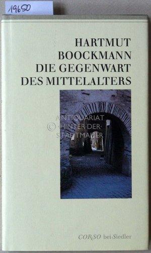 gebrauchtes Buch – Hartmut Boockmann – Die Gegenwart des Mittelalters.