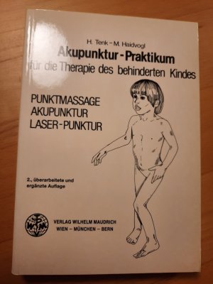 Akupunktur - Praktikum für die Therapie des behinderten Kindes (2., überarbeitete und ergänzte Auflage)