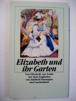 gebrauchtes Buch – Arnim, Elizabeth von – Elizabeth und ihr Garten