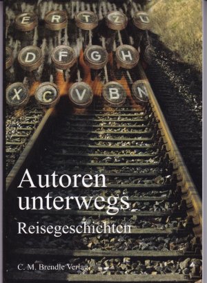 gebrauchtes Buch – Christine Brendle – Autoren unterwegs - Reisegeschichten