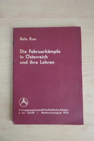 Die Februarkämpfe in Österreich und ihre Lehren.