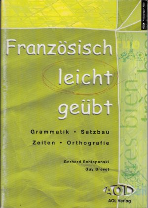 Französisch leicht geübt, Grammatik, Satzbau, Zeiten und Orthografie