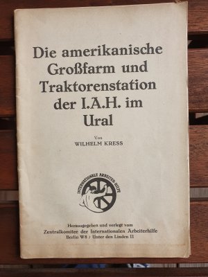 Die amerikanische Großfarm und Traktorenstation der I.A.H. im Ural.