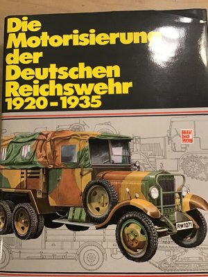 Die Motorisierung der Deutschen Reichswehr 1920-1935