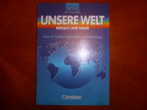 Unsere Welt - Mensch und Raum. Große Ausgabe / Atlas für Schleswig-Holstein und Hamburg