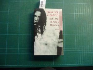 gebrauchtes Buch – Francesca Clementis – Die Frau meines Mannes