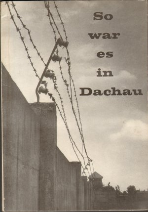 So war es in Dachau