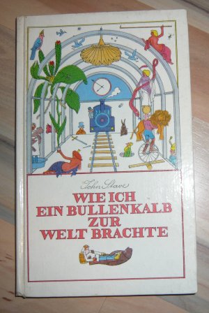 gebrauchtes Buch – John Stave – Wie ich ein Bullenkalb zur Welt brachte