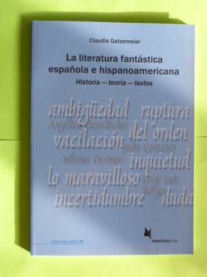 La literatura fantástica española e hispanoamericana - Historia - teoría - textos