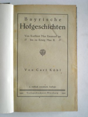 antiquarisches Buch – Carl Köhl – Bayrische Hofgeschichten. Von Kurfürst Max Emanuel an bis zu König Max II.