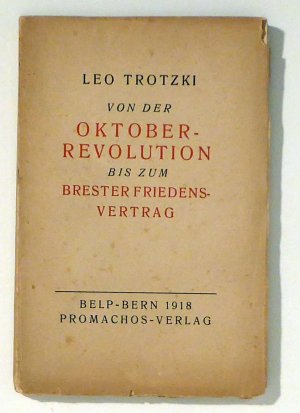 Von der Oktober-Revolution bis zum Brester Friedensvertrag.