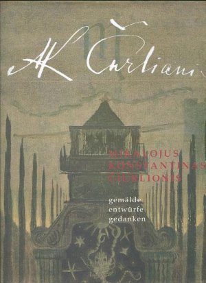 Mikalojous Konstantinas Ciurlionis. Gemälde. Entwürfe. Gedanken.