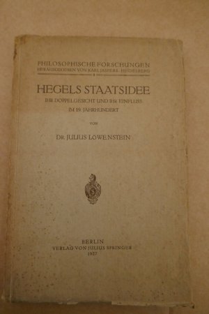 Hegels Staatsidee : Ihr Doppelgesicht und ihr Einfluss im 19. Jahrhundert.