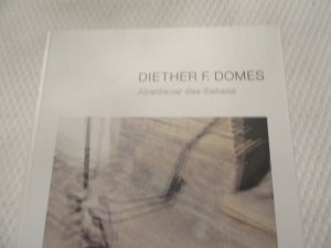 Diether F. Domes. Abenteuer des Sehens