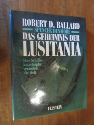 gebrauchtes Buch – Ballard, Robert D – Das Geheimnis der Lusitania: Eine Schiffskatastrophe verändert die Welt