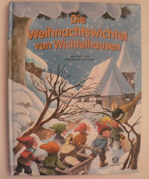 Die Weihnachtswichtel von Wichtelhausen