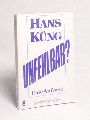 gebrauchtes Buch – Hans Küng – Unfehlbar? : Eine Anfrage / Hans Küng