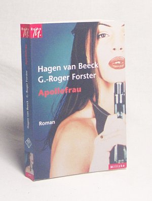 Apollofrau : [Roman] / Hagen van Beeck und G.-Roger Forster