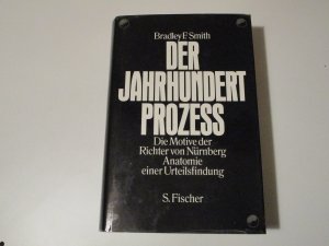 gebrauchtes Buch – Smith, Bradley F – Der Jahrhundert Prozess Die Motive der Richter von Nürnberg Anatomie einer Urteilsfindung