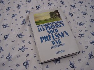 gebrauchtes Buch – Alexander Stahlberg – Als Preussen noch Preussen war