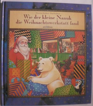 Wie der kleine Nanuk die Weihnachtswerkstatt fand