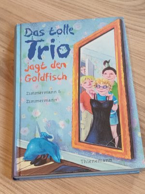 gebrauchtes Buch – Zimmmermann, Irene; Zimmermann – Das tolle Trio jagt den Goldfisch