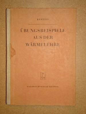 antiquarisches Buch – Ing. W. Berties – Übungsbeispiele aus der Wärmelehre