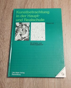 Kunstbetrachtung in der Haupt- und Realschule Ein Arbeits- und Erfahrungsbericht