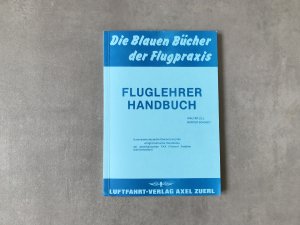 Fluglehrerhandbuch. Die Blauen Bücher der Flugpraxis