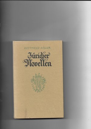 antiquarisches Buch – Gottfried Keller – 1940   -   Züricher Novellen.