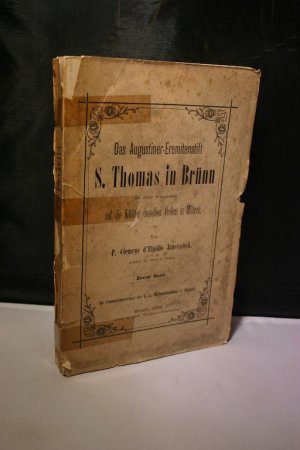 Das Augustiner-Eremitenstift S. Thomas in Brünn mit steter Bezugnahme auf die Klöster desselben Ordens in Mähren, Bd. 1