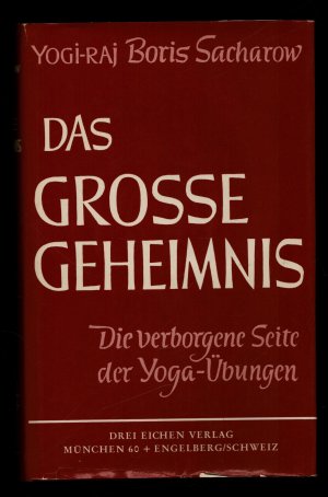 Das grosse Geheimnis/Die verborgene Seite der Yoga- Übungen--mit 75 Abbildungen