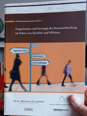 HR Benchmarking Studie Report 2010/11 - Organisation und Strategie der Personalarbeit im Fokus von Qualität und Effizienz